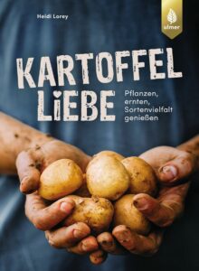Buchumschlag von „Kartoffelliebe. Pflanzen, ernten, Sortenvielfalt genießen”