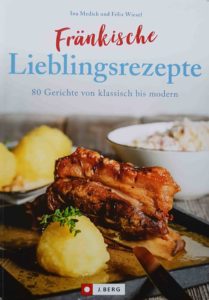 Fränkische Lieblingsrezepte von Foodbloggerin