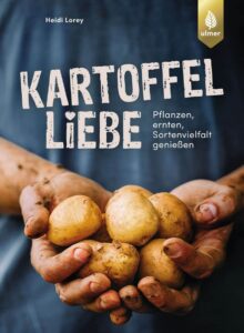 Buchumschlag von „Kartoffelliebe. Pflanzen, ernten, Sortenvielfalt genießen”