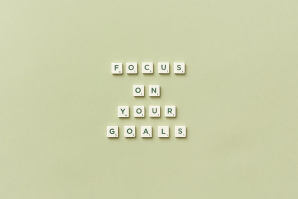 Focus on your goals.